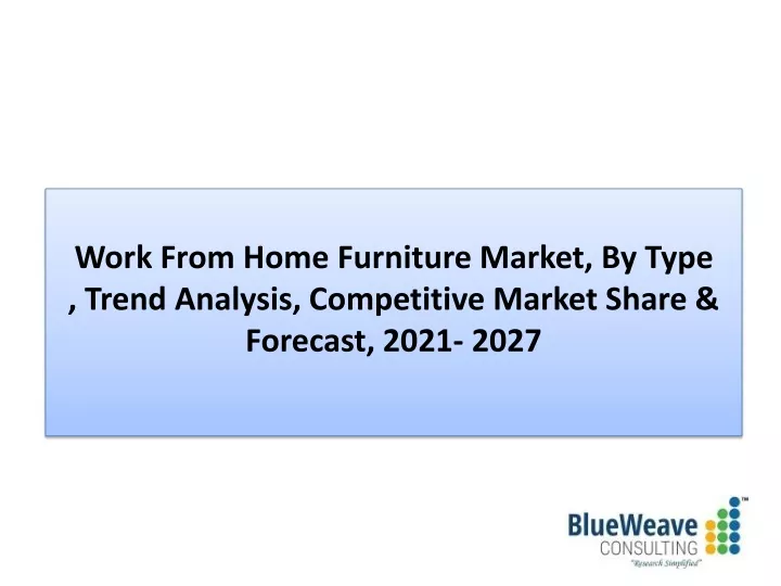 work from home furniture market by type trend