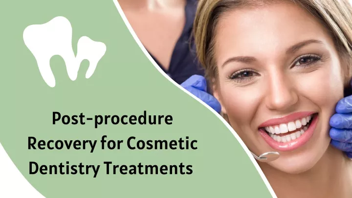 post procedure recovery for cosmetic dentistry