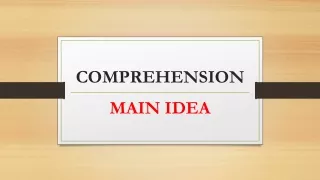 COMPREHENSION- MAIN IDEA