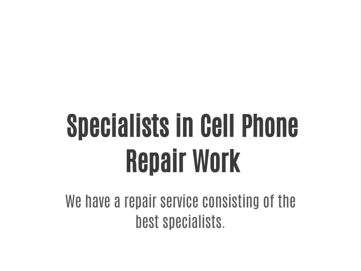 specialists in cell phone repair work