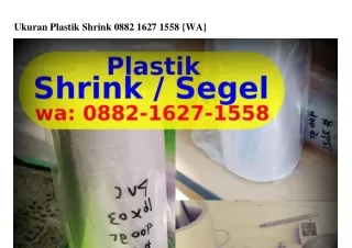 Ukuran Plastik Shrink Ö88ᒿ•16ᒿ7•1558(WA)