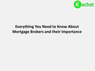 Everything You Need to Know About Mortgage Brokers and their Importance
