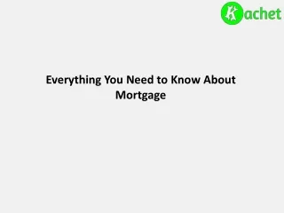 Everything You Need to Know About Mortgage