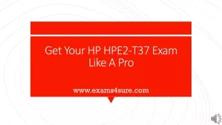get your hp hpe2 t37 exam like a pro