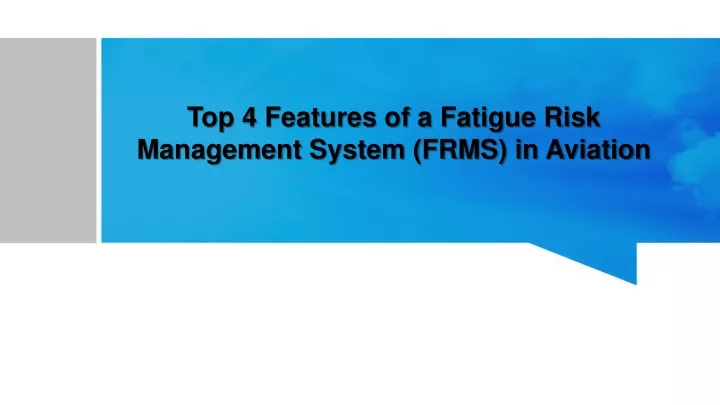 PPT - Top 4 Features Of A Fatigue Risk Management System (FRMS) In ...