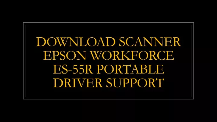 download scanner epson workforce es 55r portable driver support