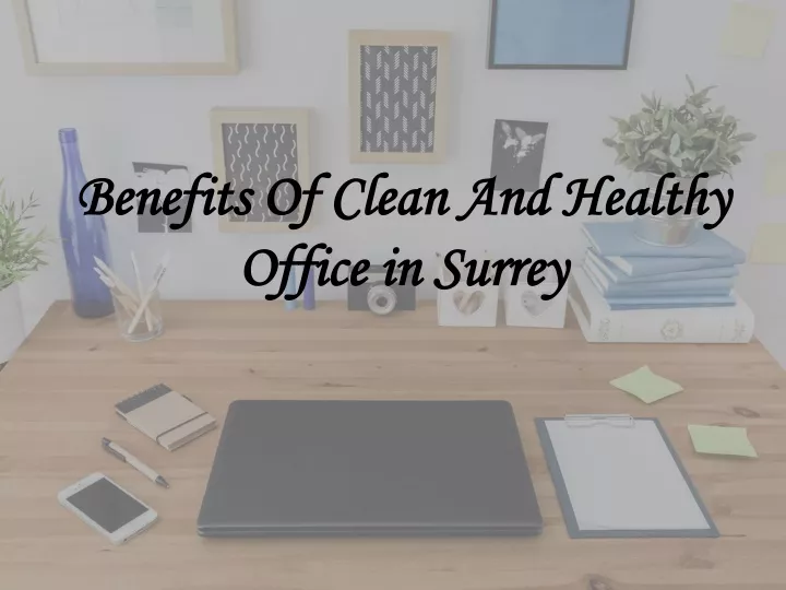 benefits of clean and healthy office in surrey