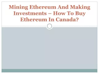 mining ethereum and making investments how to buy ethereum in canada