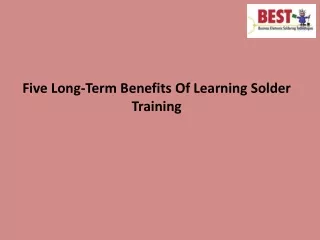 five long term benefits of learning solder