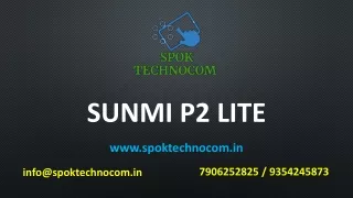 Best Quality SUNMI P2 LITE from SPOK Technocom