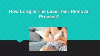 How Long Is The Laser Hair Removal Process