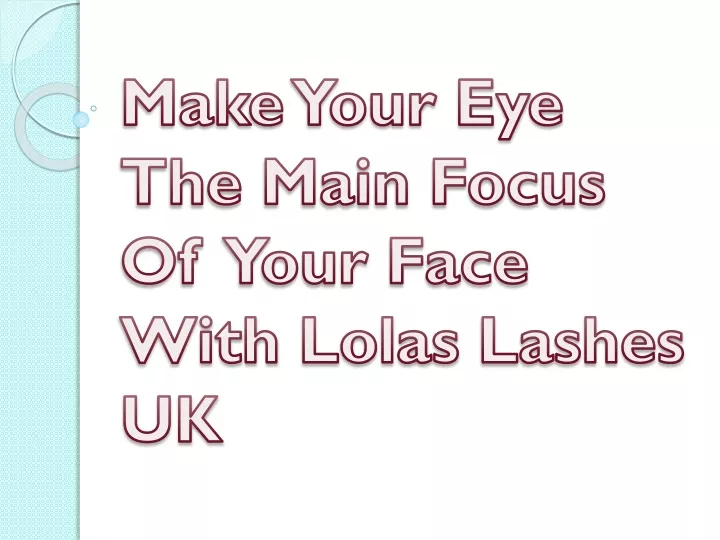 make your eye the main focus of your face with lolas lashes uk