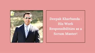 Deepak Kharbanda : His Work Responsibilities as a Scrum Master!