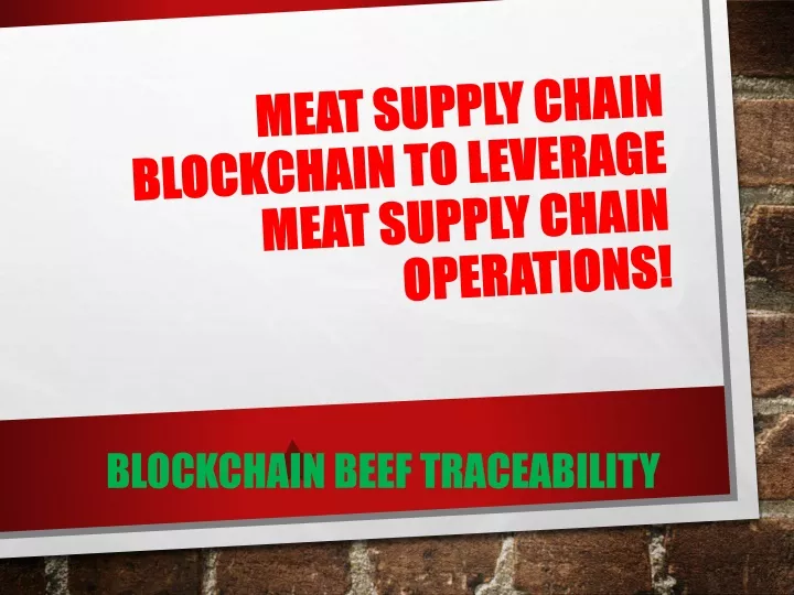meat supply chain blockchain to leverage meat supply chain operations