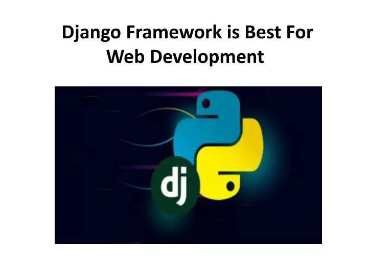 django framework is best for web development