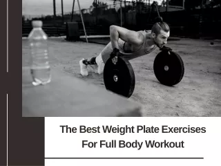 The Best Weight Plate Exercises For Full Body Workout