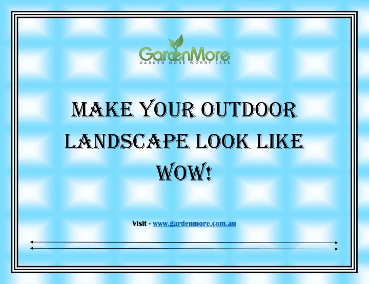 make your outdoor landscape look like wow