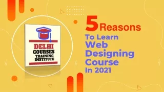 5 Reasons To Learn Web Designing Course In 2021