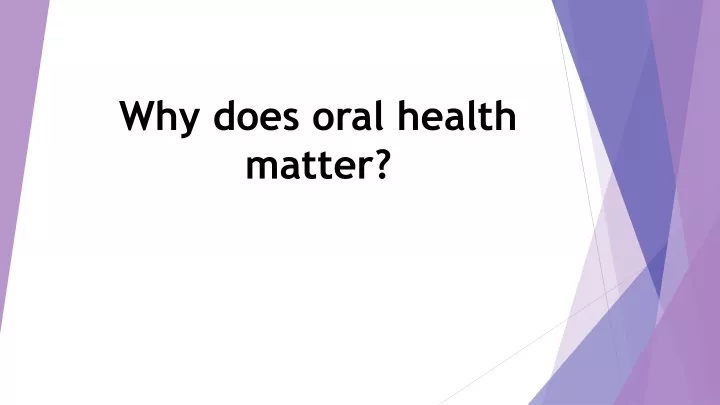 why does oral health matter