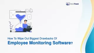 How To Wipe Out Biggest Drawbacks Of Employee Monitoring Software