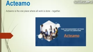 acteamo acteamo is the one place where all work is done together