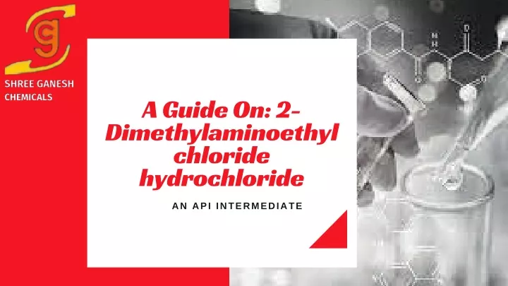 a guide on 2 dimethylaminoethyl chloride