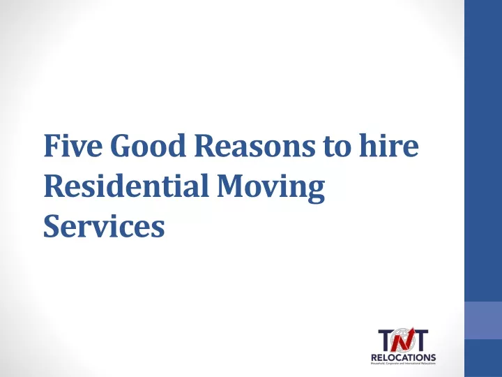 five good reasons to hire residential moving services