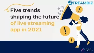 five trends shaping the future of live streaming
