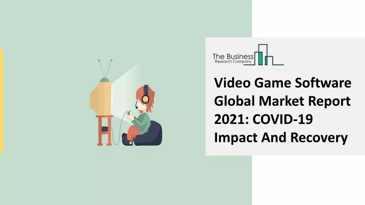 video game software global market report 2021