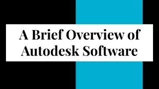 A Brief Overview of Autodesk Software