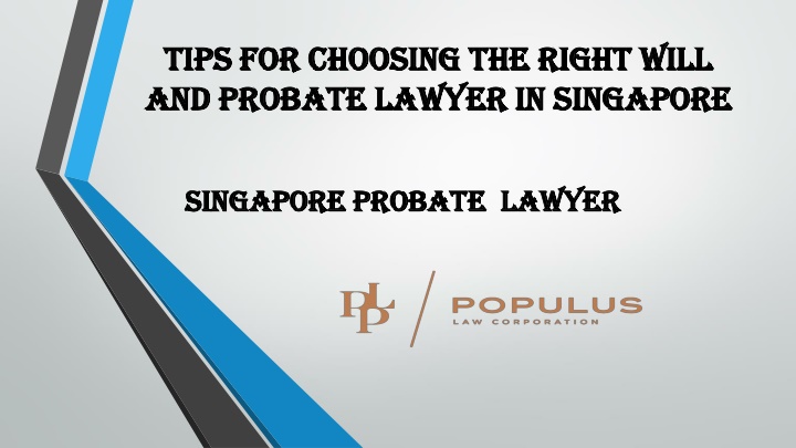 PPT - Tips For Choosing The Right Will And Probate Lawyer In Singapore ...