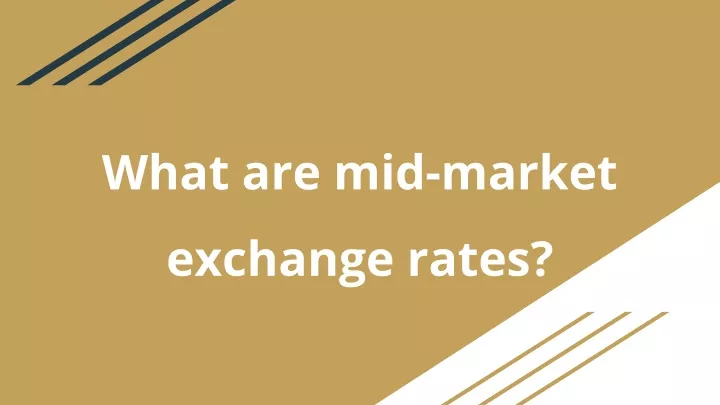 what are mid market exchange rates