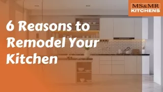 6 Reasons to Remodel Your Kitchen | Ms & Mr Kitchens