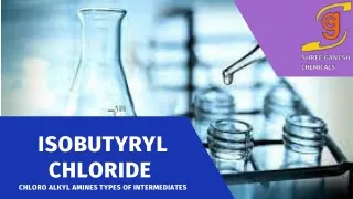 About Isobutyryl Chloride By SHREE GANESH CHEMICALS