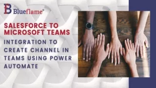 SALESFORCE TO MICROSOFT TEAMS INTEGRATION TO CREATE CHANNEL IN TEAMS USING POWER AUTOMATE - The Blueflame Labs