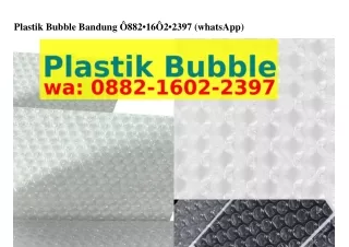 Plastik Bubble Bandung Ô882•l6Ô2•239ᜪ(WA)