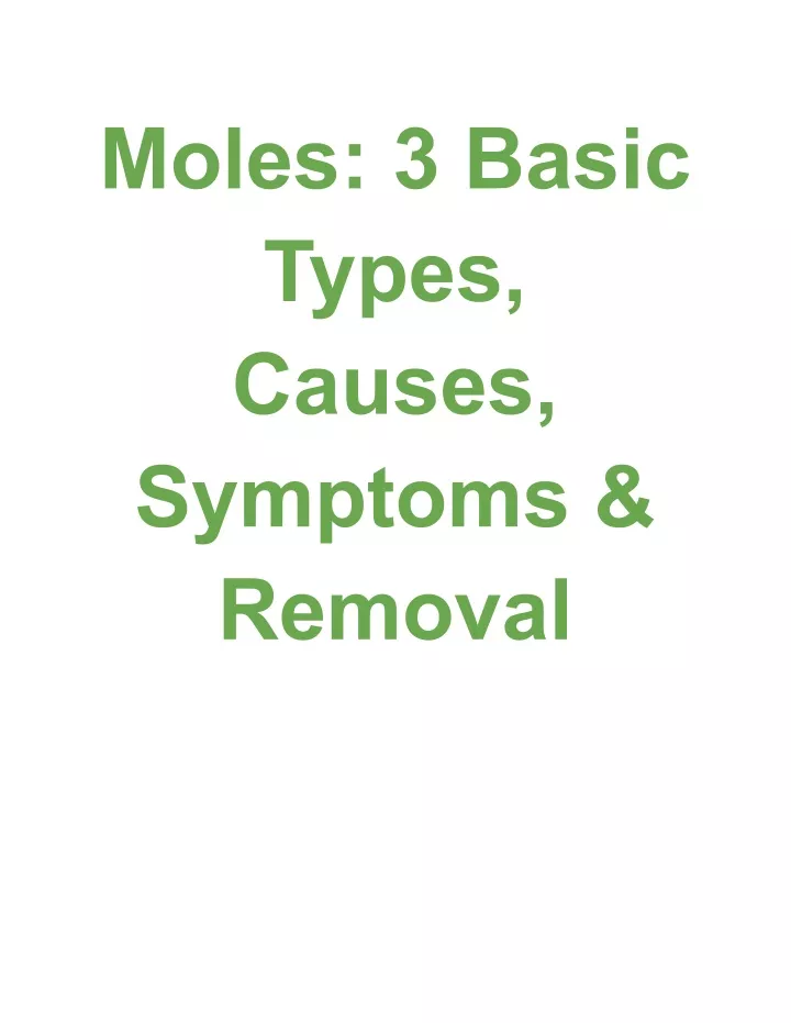 moles 3 basic types causes symptoms removal