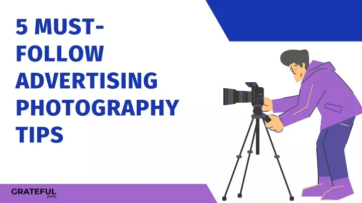 5 must follow advertising photography tips