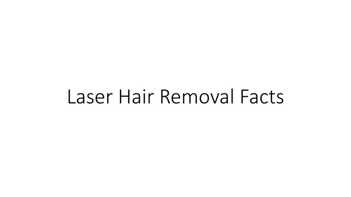 laser hair removal facts