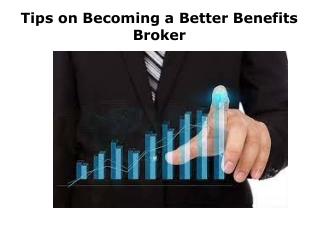 Tips on Becoming a Better Benefits Broker