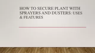 how to secure plant with sprayers and dusters uses features