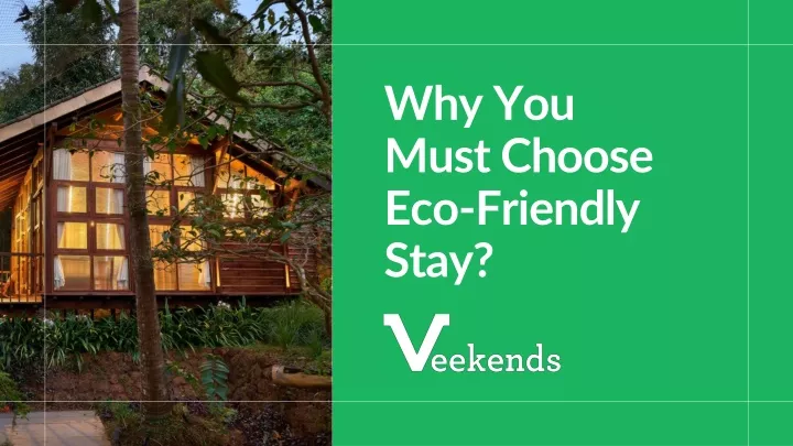 why you must choose eco friendly stay