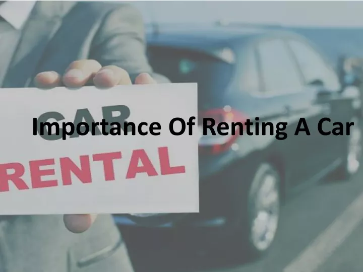 importance of renting a car