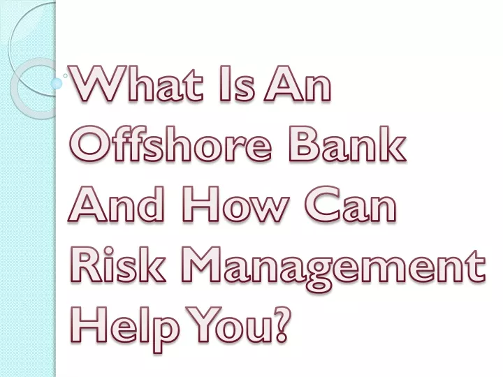 what is an offshore bank and how can risk management help you