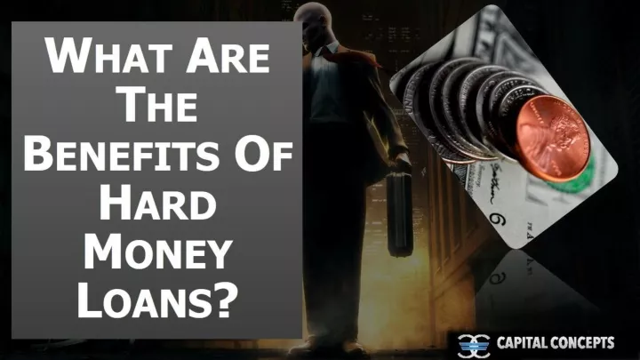 what are the benefits of hard money loans
