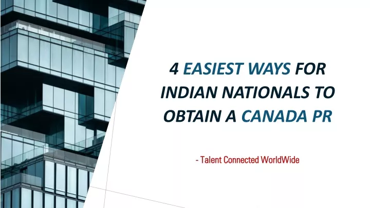 4 easiest ways for indian nationals to obtain a canada pr