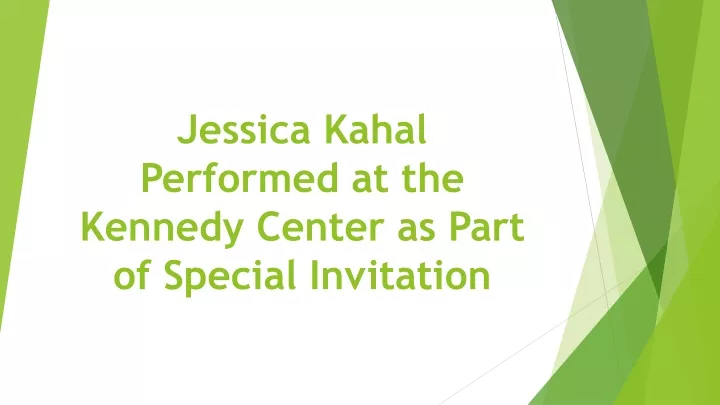 jessica kahal performed at the kennedy center as part of special invitation