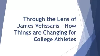 Through the Lens of James Velissaris - How Things are Changing for College Athletes