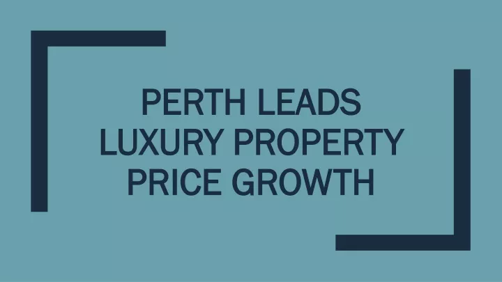 perth leads luxury property price growth