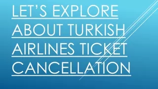 Let’s Explore About Turkish Airlines Ticket Cancellation